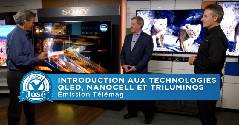 Introduction aux technologies QLED, NanoCell et Triluminos | José Adam Le passionné | Télémag