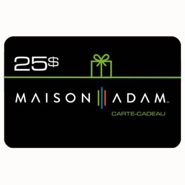 Carte-cadeau Maison Adam de 25$