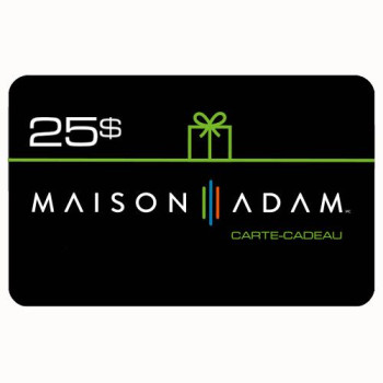 Carte-cadeau Maison Adam de 25$ 